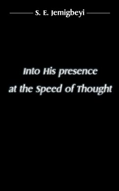 Into His presence at the Speed of Thought