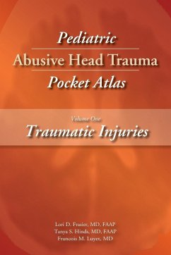 Pediatric Abusive Head Trauma Pocket Atlas, Volume 1 - Frasier, Lori D; Hinds, Tanya S; Luyet, Francois M