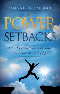 The Power of Setbacks - Stemmle, Karen; Stemmle, Dennis