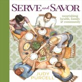 Serve and Savor: Nourishing Health, Family & Community