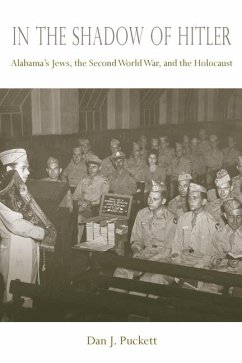 In the Shadow of Hitler: Alabama's Jews, the Second World War, and the Holocaust - Puckett, Dan J.