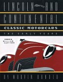 LINCOLN AND CONTINENTAL Classic Motorcars: The Early Years