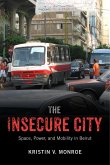 The Insecure City: Space, Power, and Mobility in Beirut