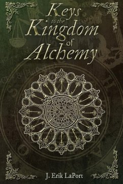 Keys to the Kingdom of Alchemy - Laport, J. Erik