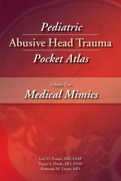 Pediatric Abusive Head Trauma, Volume Two - Frasier, Lori; Hinds, Tanya; Luyet, Francois