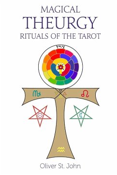 Magical Theurgy - Rituals of the Tarot - St. John, Oliver