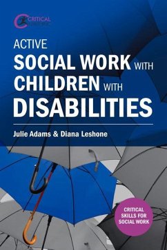 Active Social Work with Children with Disabilities - Adams, Julie; Leshone, Diana