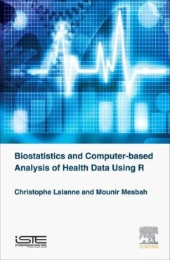 Biostatistics and Computer-based Analysis of Health Data using R - Lalanne, Christophe;Mesbah, Mounir