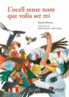 L'ocell sense nom que volia ser rei - Besora, Ramón; Gòdia Moragues, Adrià