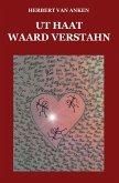 Ut Haat waard Verstahn
