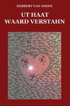 Ut Haat waard Verstahn - Herbert van Anken