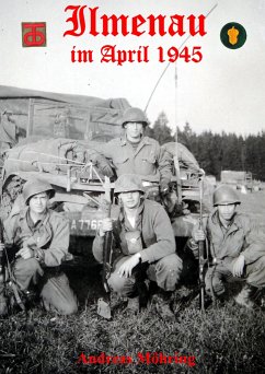 Ilmenau im April 1945 - Möhring, Andreas
