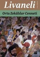 Orta Zekalilar Cenneti - Livaneli, Zülfü