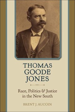 Cover Thomas Goode Jones: Race, Politics, and Justice in the New South