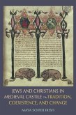 Jews and Christians in Medieval Castile: Tradition, Coexistence, and Change