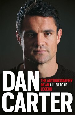 Dan Carter: The Autobiography of an All Blacks Legend - Carter, Dan