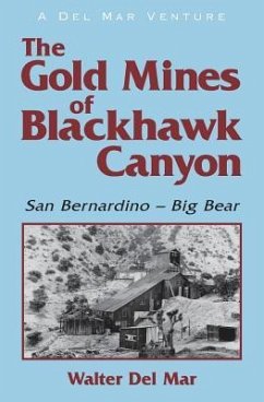 The Gold Mines of Blackhawk Canyon: San Bernardino - Big Bear - Del Mar, Walter