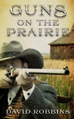 Guns on the Prairie - Robbins, David