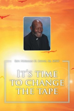 It's time to change the tape - Lyons, Sr. MSW Rev. Norman H.