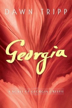 Georgia: A Novel of Georgia O'Keeffe - Tripp, Dawn