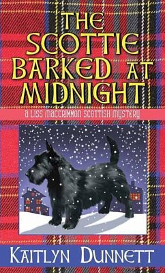 The Scottie Barked at Midnight: A Liss Maccrimmon Mystery - Dunnett, Kaitlyn