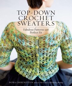 Top-Down Crochet Sweaters - Ohrenstein, Dora