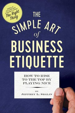 The Simple Art of Business Etiquette - Seglin Jeffrey L