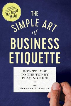 The Simple Art of Business Etiquette - Seglin, Jeffrey L