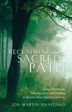 Reclaiming Your Sacred Path - Anastasio, Jon Martin