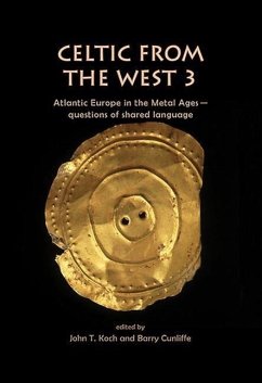 Celtic from the West 3: Atlantic Europe in the Metal Ages -- Questions of Shared Language
