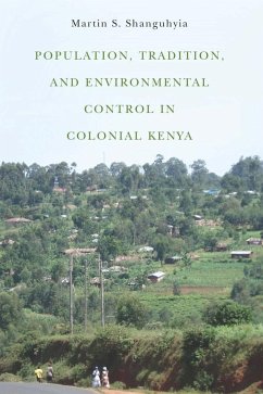 Population, Tradition, and Environmental Control in Colonial Kenya - Shanguhyia, Martin S