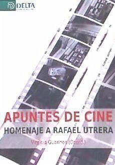 Apuntes de cine : homenaje a Rafael Utrera - Guarinos Galán, Virginia