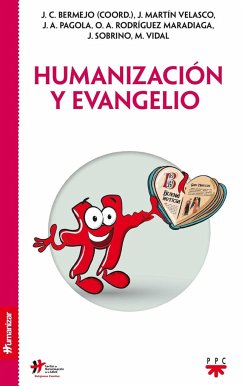 Humanización y Evangelio - Martín Velasco, Juan; Vidal, Marciano; Bermejo, José Carlos; Pagola, José Antonio; Sobrino, Jon
