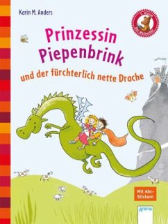 Prinzessin Piepenbrink und der fürchterlich nette Drache - Anders, Karin M.