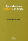 Aprendiendo a hablar con ayuda (eBook, ePUB) Aprendiendo a hablar con ayuda (eBook, ePUB)