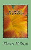 My Spirit, My Journey: A Beginner's Guide: How to discover, decide, and delight in your spiritual journey
