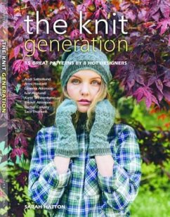 The Knit Generation: 15 Great Patterns by 8 Hot Designers - Hatton, Sarah