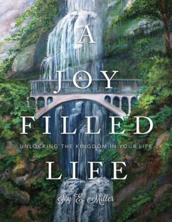 A Joy Filled Life - Miller, Joy E.