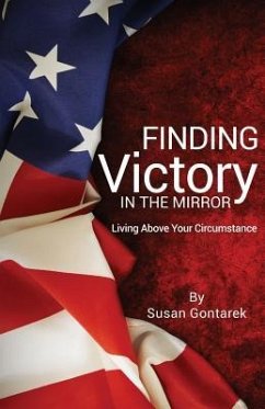 Finding Victory In the Mirror - Gontarek, Susan
