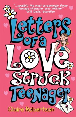 Letters of a Lovestruck Teenager - Robertson, Claire