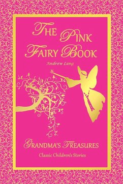 THE PINK FAIRY BOOK - ANDREW LANG - Lang, Andrew; Treasures, Grandma'S