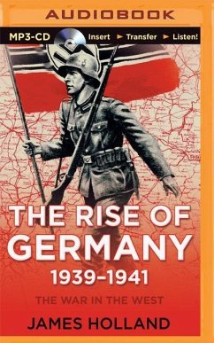 The Rise of Germany, 1939-1941: The War in the West, Volume 1 - Holland, James