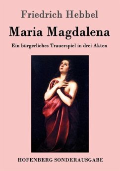 Maria Magdalena - Hebbel, Friedrich