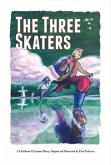 The Three Skaters: A Children's Christmas Story Volume 1