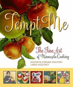 Tempt Me: The Fine Art of Minnesota Cooking - Koutsky, Kathryn Strand; Koutsky, Linda