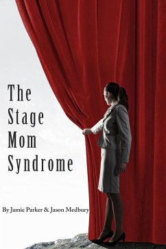 The Stage Mom Syndrome - Parker, Jamie; Medbury, Jason