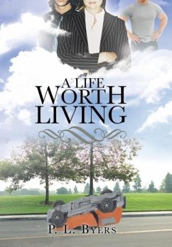 A Life Worth Living - Byers, P. L.