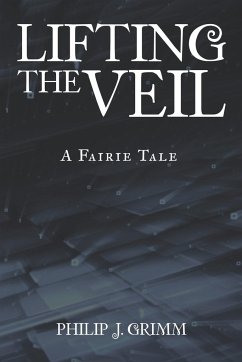 Lifting the Veil - Grimm, Philip J.