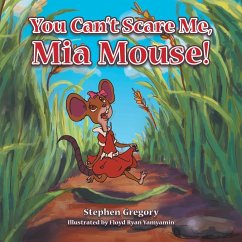 You Can't Scare Me, Mia Mouse! - Gregory, Stephen