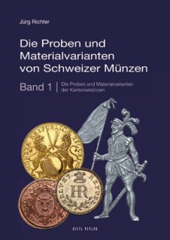 Die Proben und Materialvarianten von Schweizer Münzen - Richter, Jürg